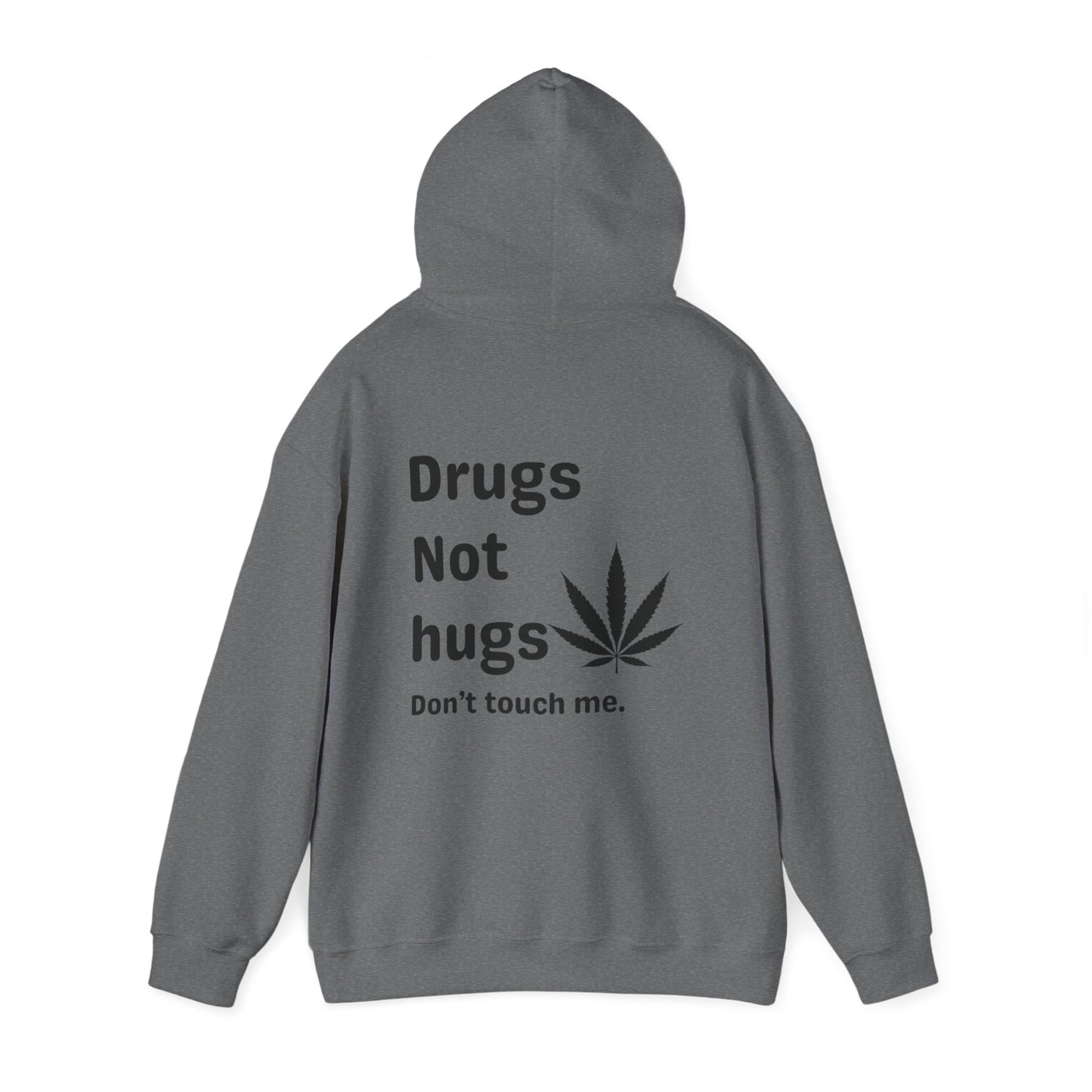 Drugs not hugs