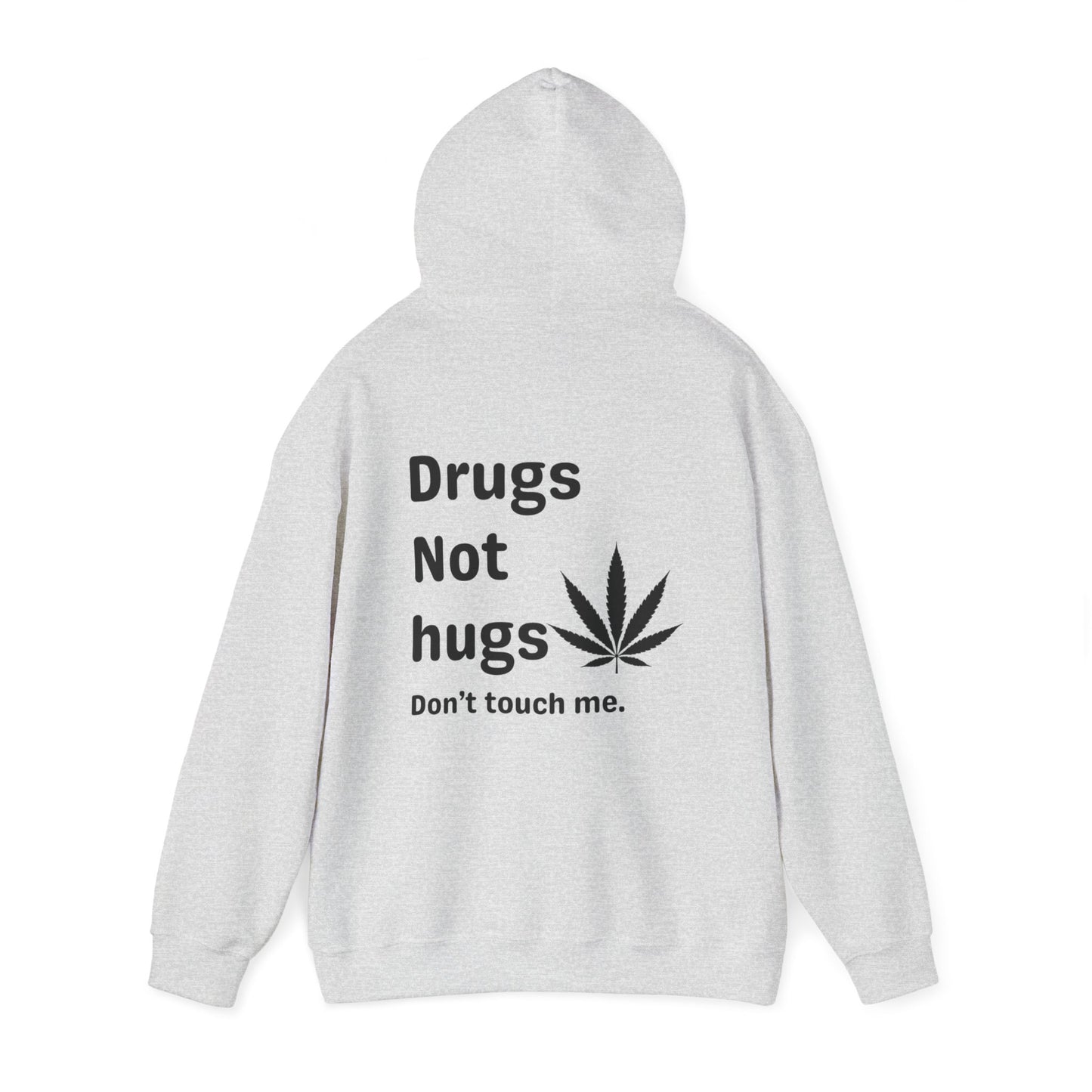 Drugs not hugs