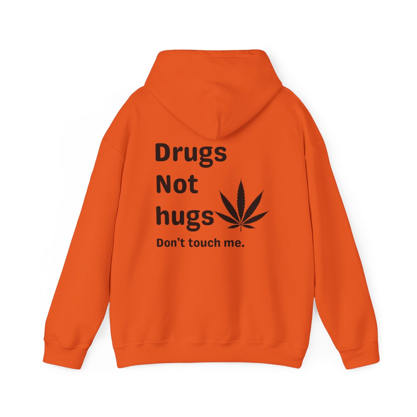 Drugs not hugs