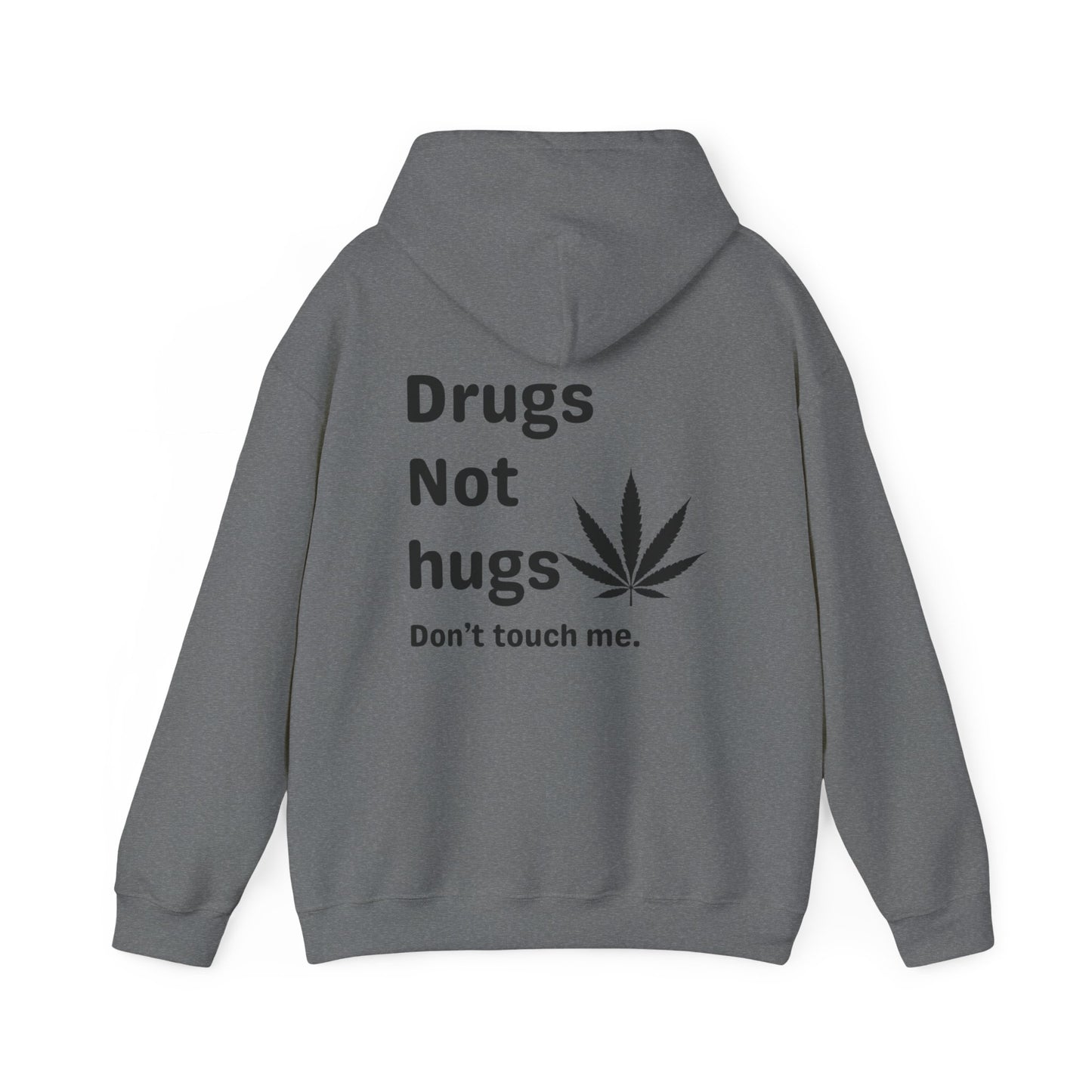 Drugs not hugs