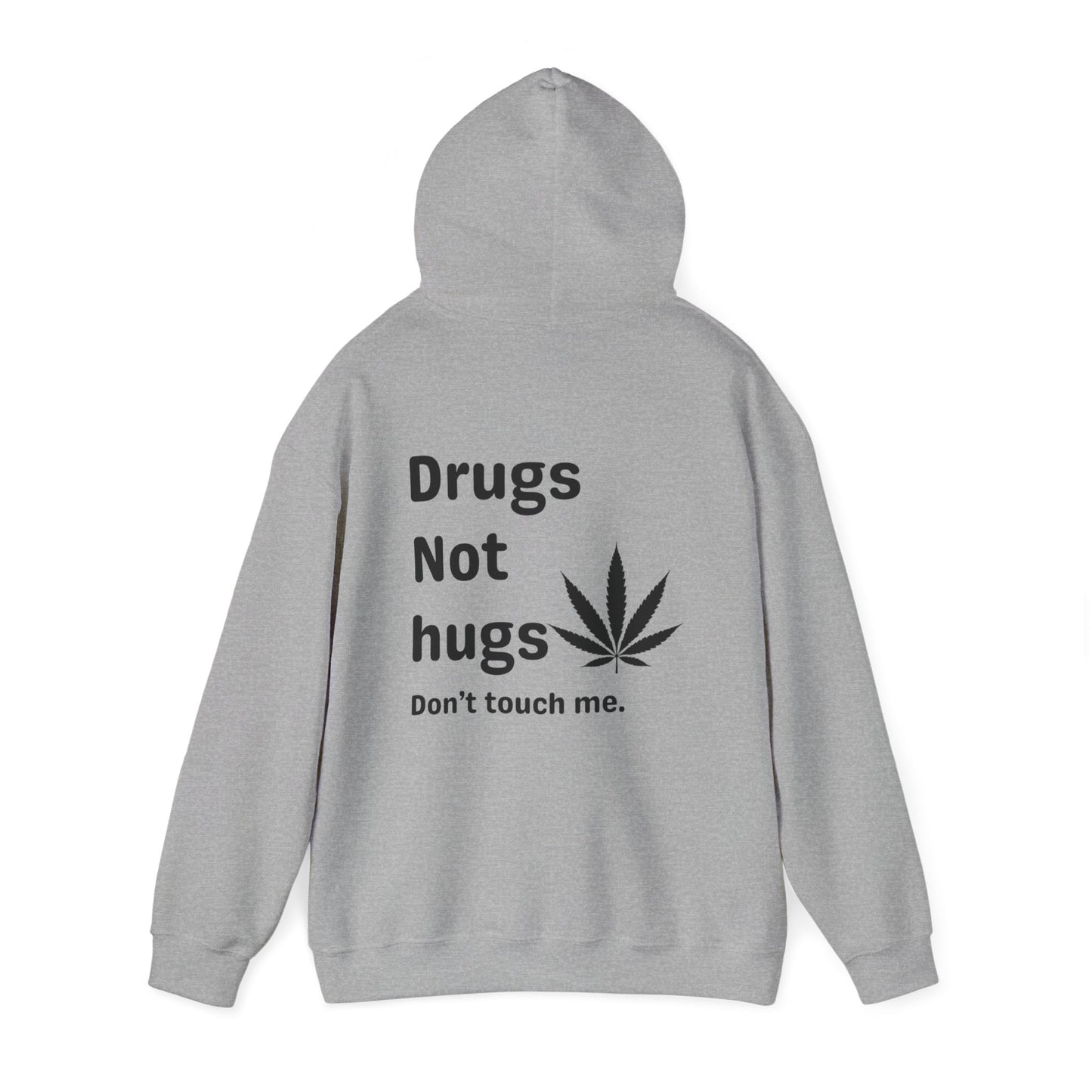 Drugs not hugs