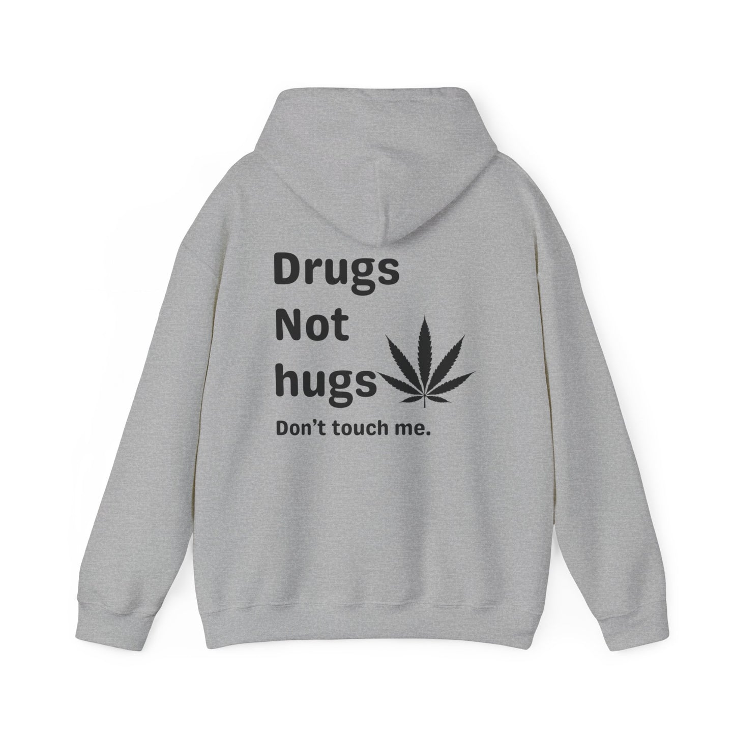 Drugs not hugs