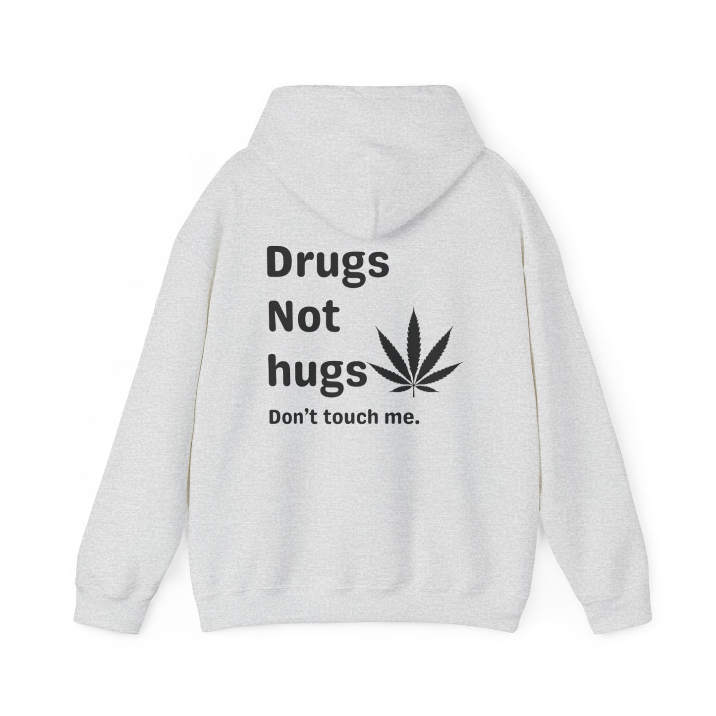 Drugs not hugs