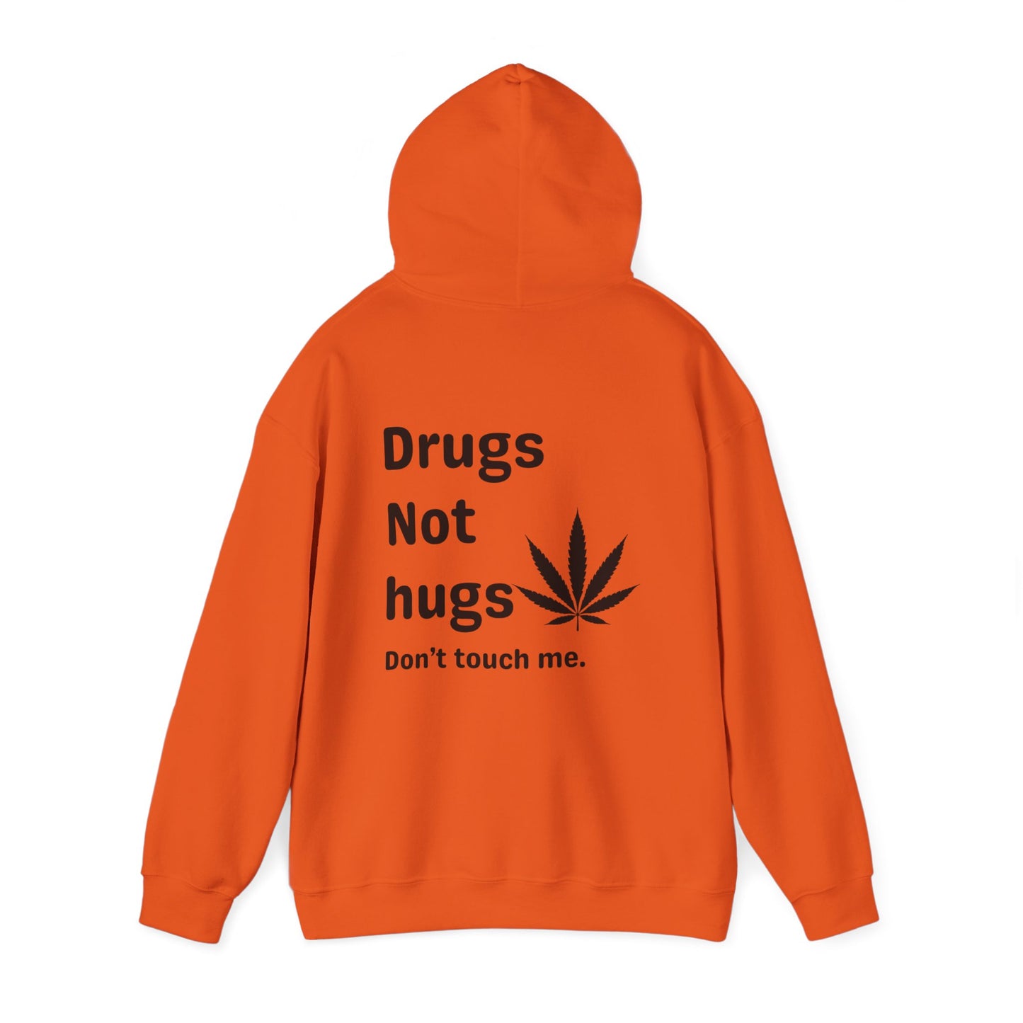 Drugs not hugs