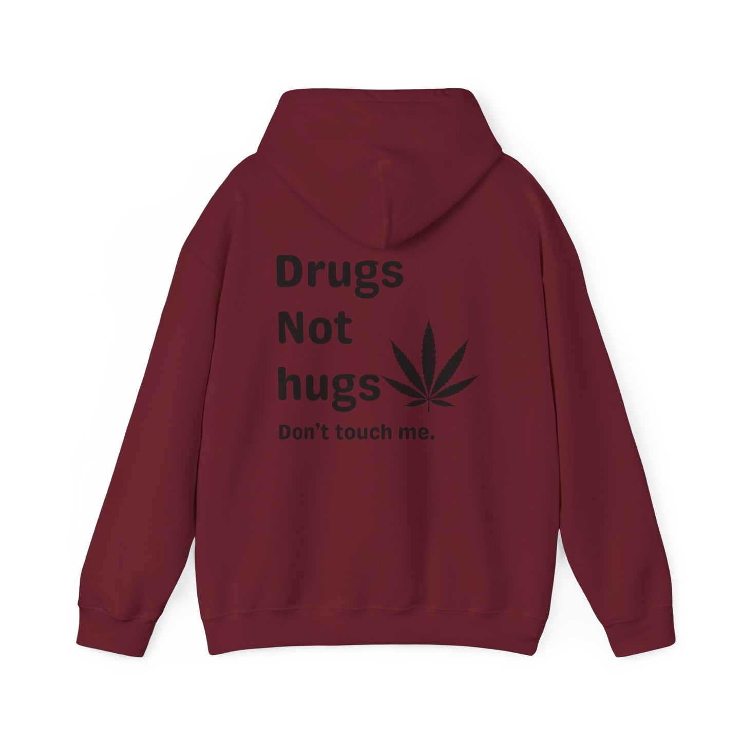 Drugs not hugs