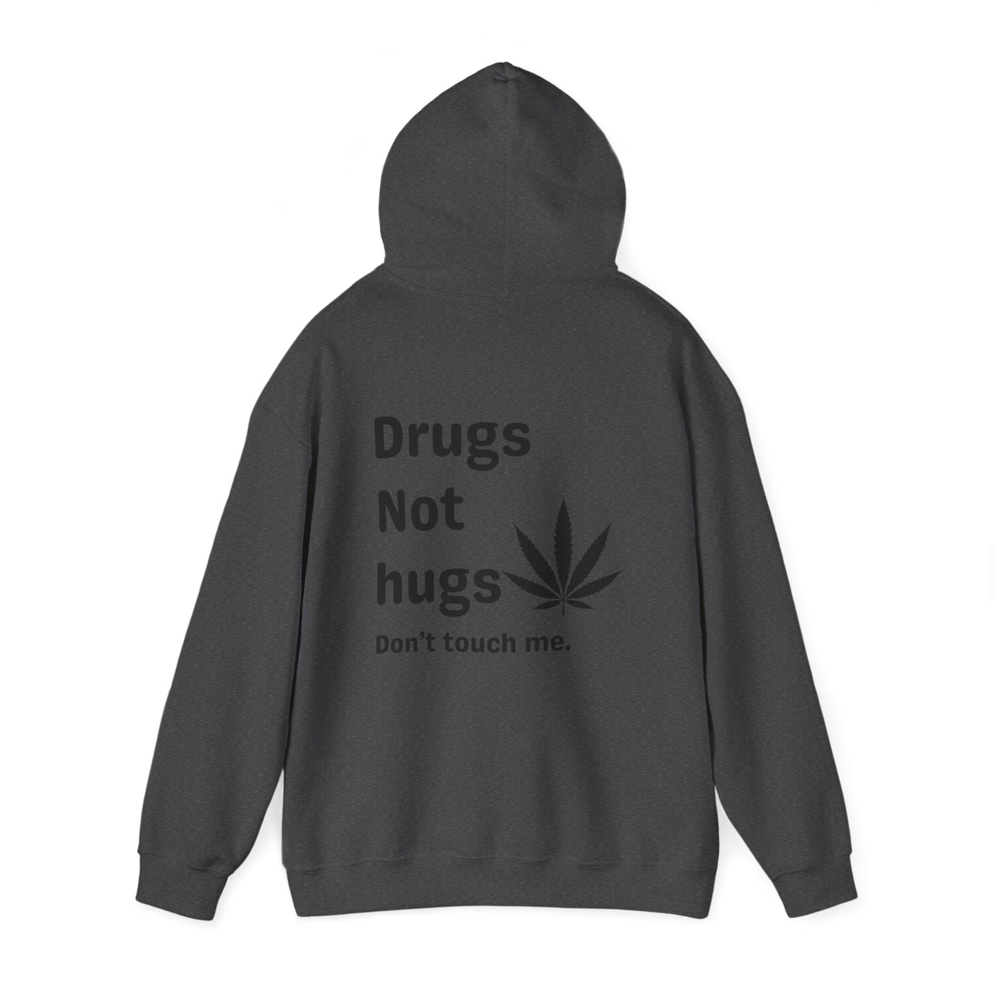 Drugs not hugs